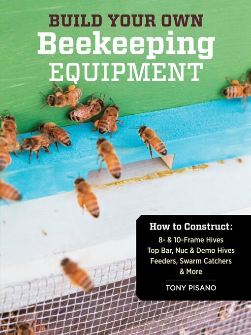 Title details for Build Your Own Beekeeping Equipment by Tony Pisano - Available